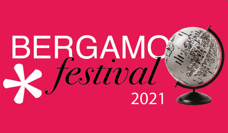 2-4 luglio - Bergamo Festival 2021 ＂Di generazione in generazione＂