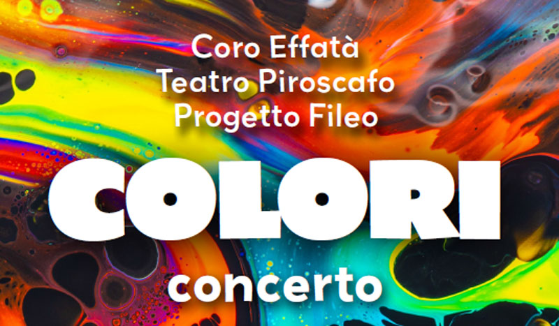 9 luglio - A Bergamo ＂Colori＂ - Concerto in collaborazione tra Coro Effatà, Teatro Piroscafo e progetto Fileo