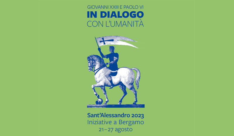 21-27 agosto - Iniziative per la festa di Sant’Alessandro martire, Patrono della Diocesi e della città di Bergamo