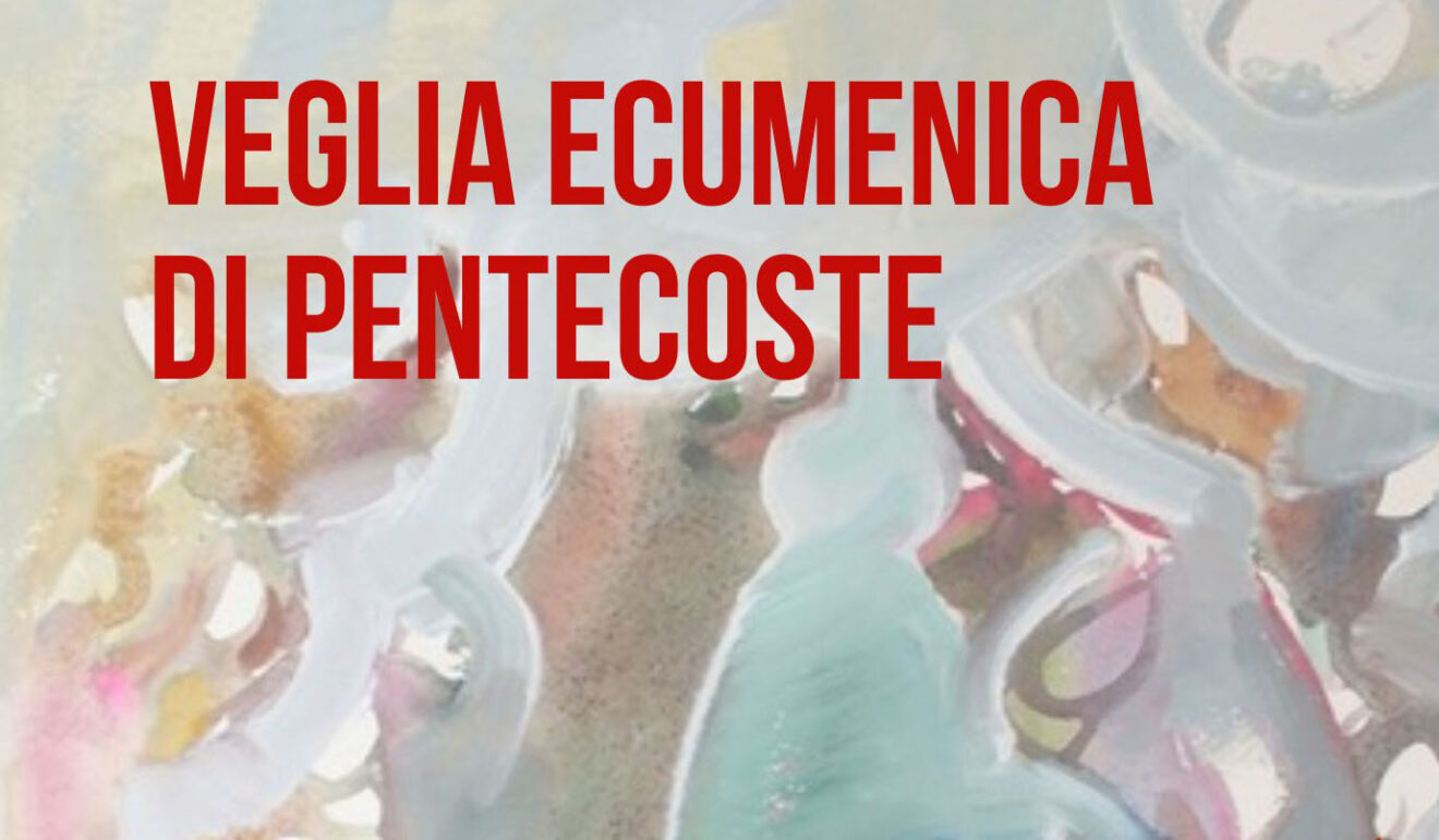 30 maggio - Veglia ecumenica di Pentecoste
